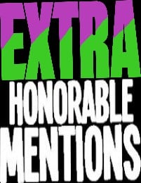 Extra Honorable Mentions