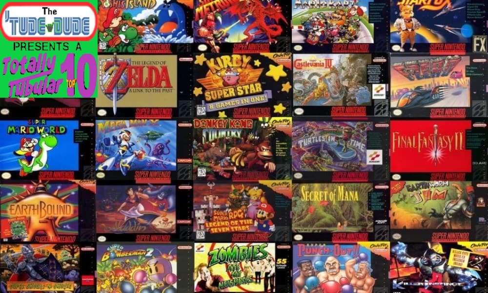 Top 10 Favorite SNES Games Of All Time - The 'Tude Dude